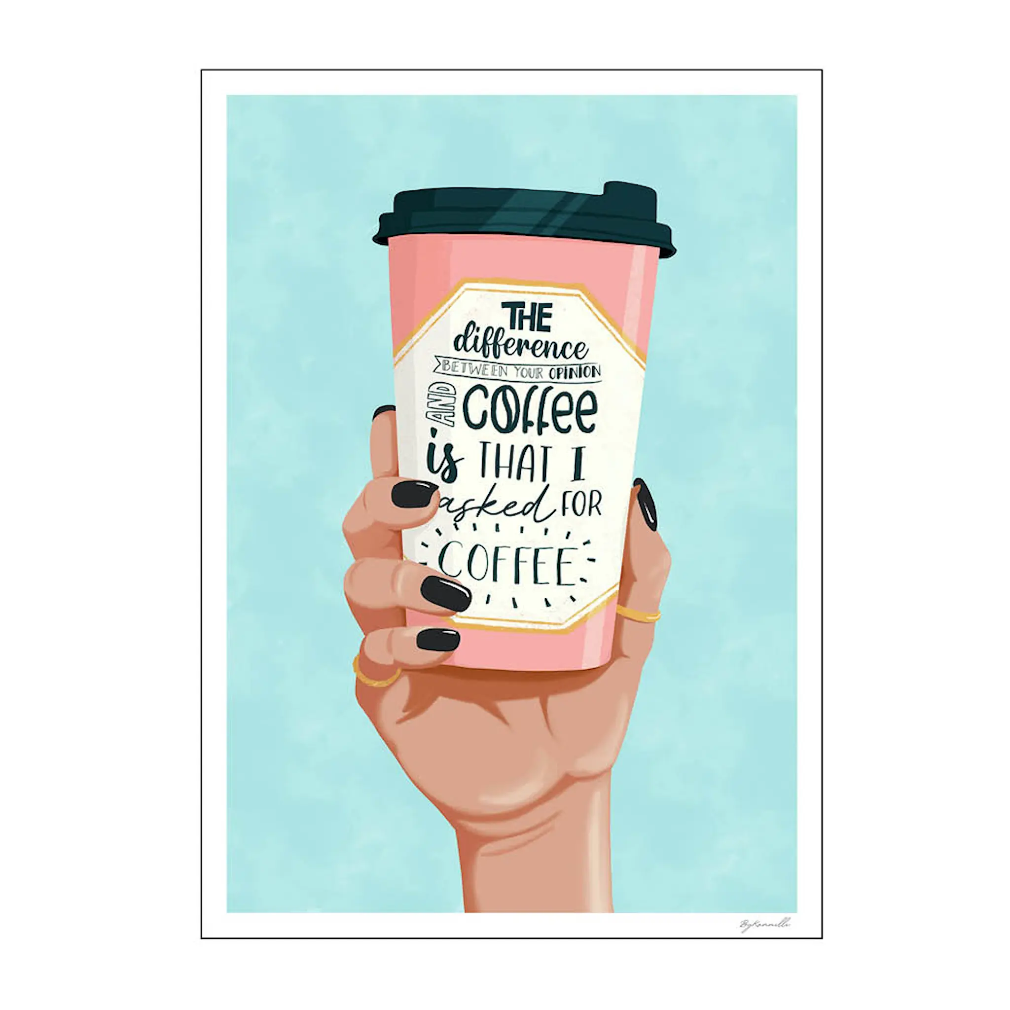 Poster & Frame ByKammille Juliste 50x70 cm I asked for coffee